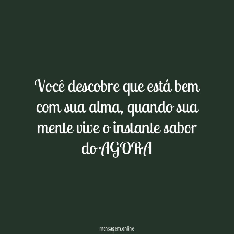 Você descobre que está bem com sua alma