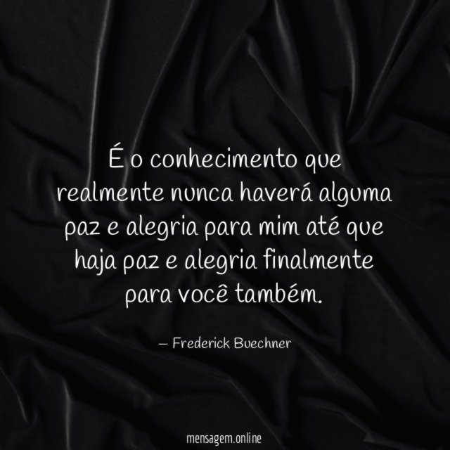 É o conhecimento que realmente nunca haverá alguma