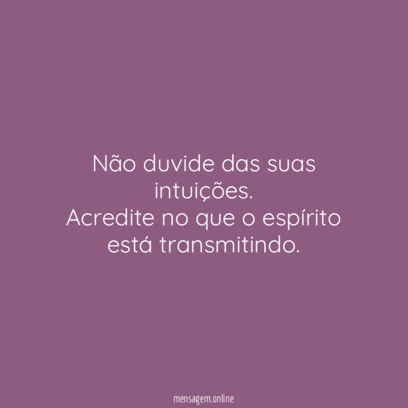 Não duvide das suas intuições