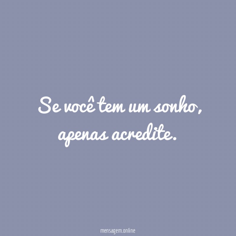 Se você tem um sonho