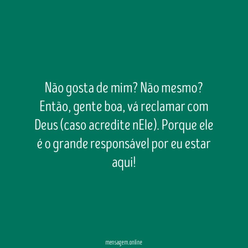 Não gosta de mim