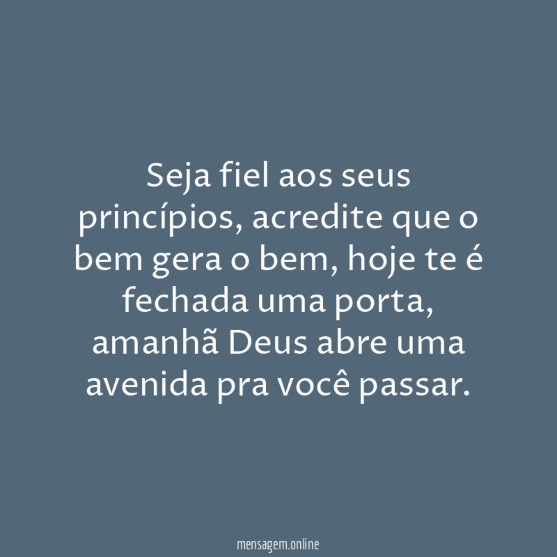 Seja fiel aos seus princípios