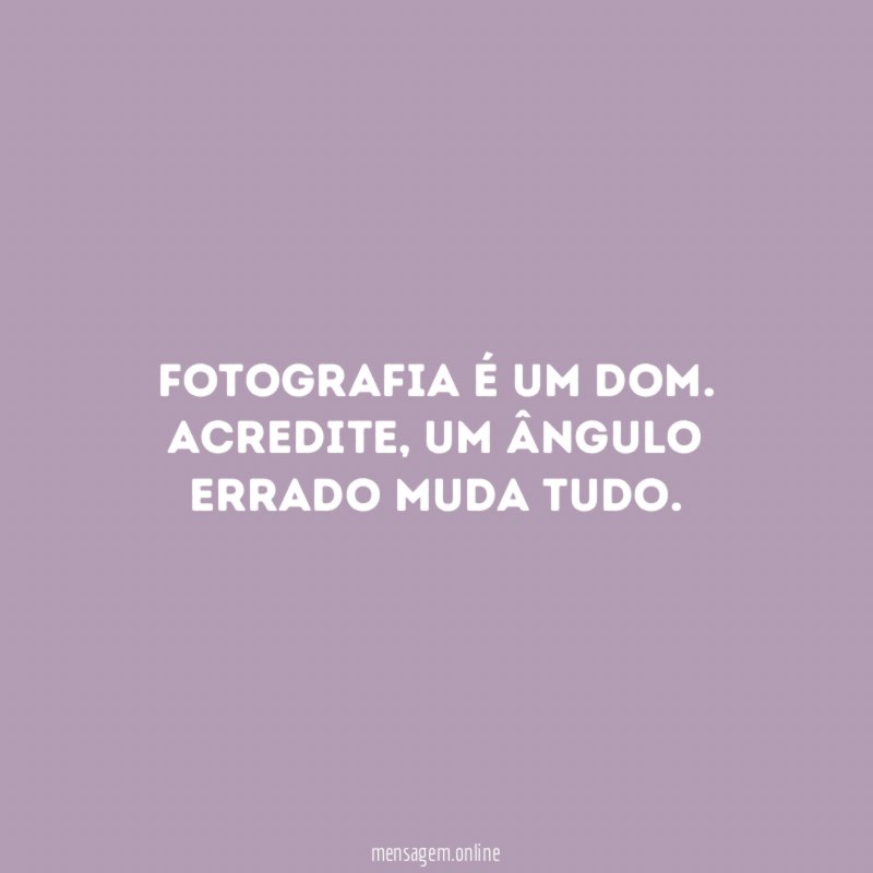Fotografia é um dom