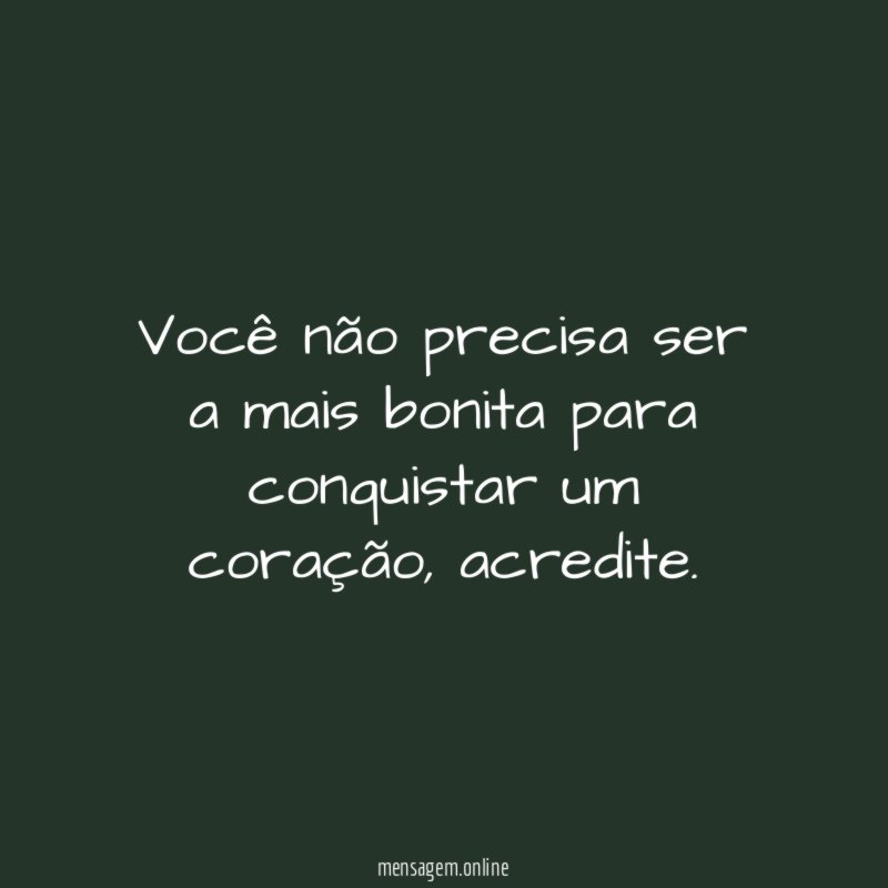Você não precisa ser a mais bonita para
