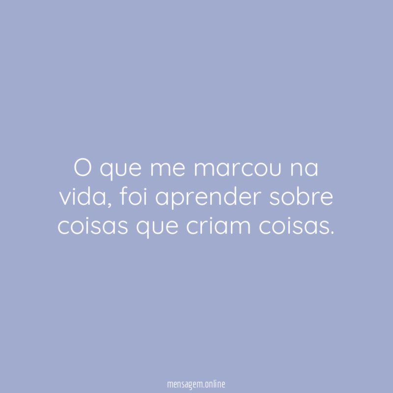 O que me marcou na vida