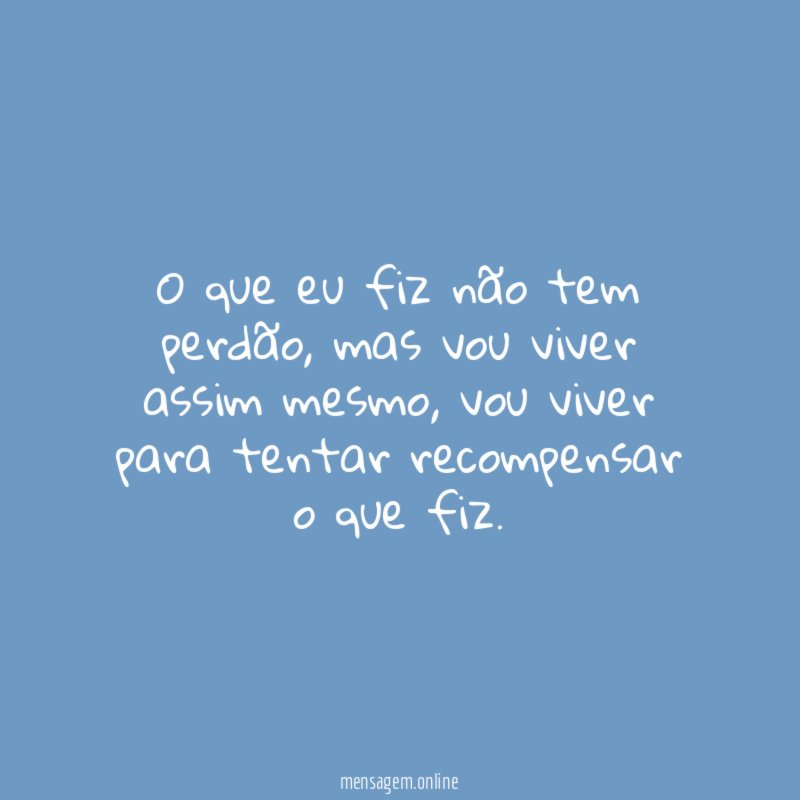 O que eu fiz não tem perdão