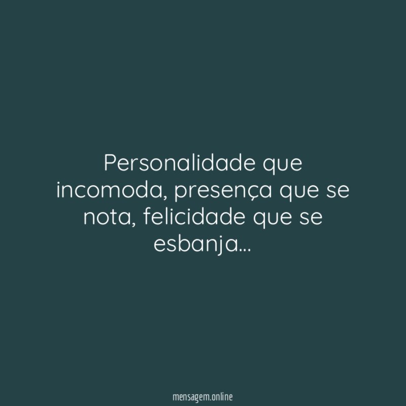 Personalidade que incomoda