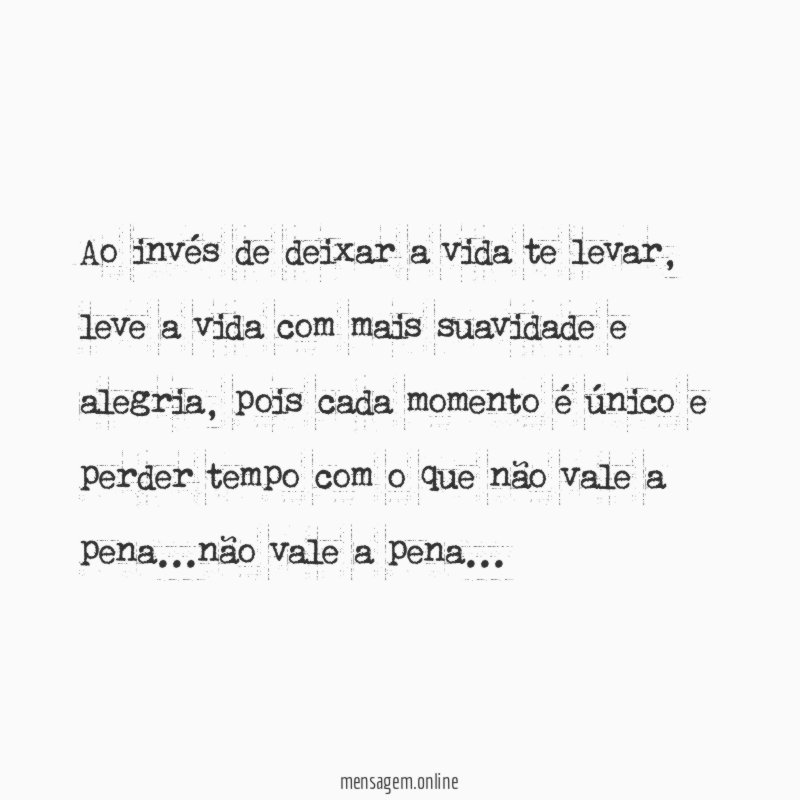 Ao invés de deixar a vida te levar