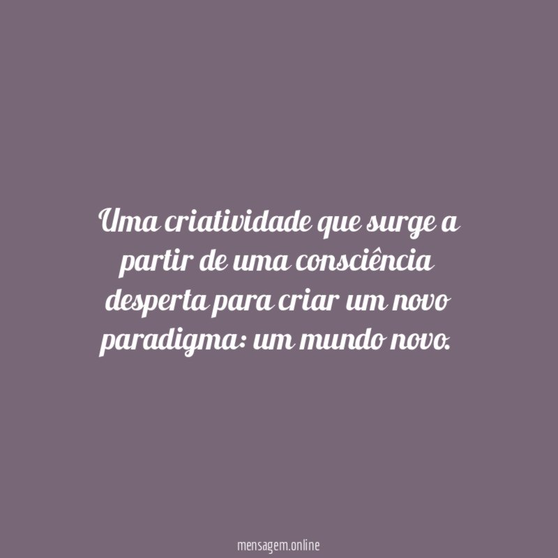 Uma criatividade que surge a partir de uma