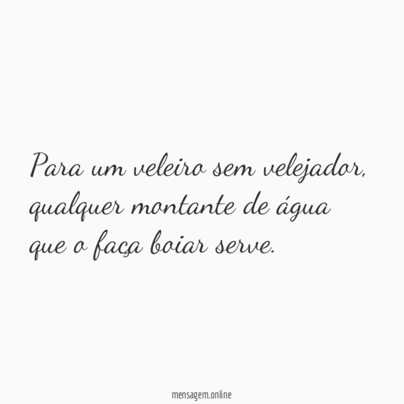 Para um veleiro sem velejador