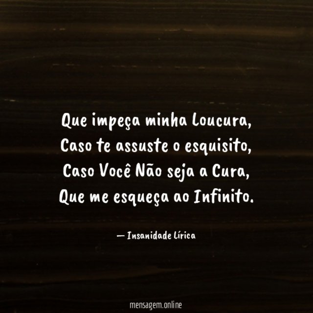 Que impeça minha Loucura