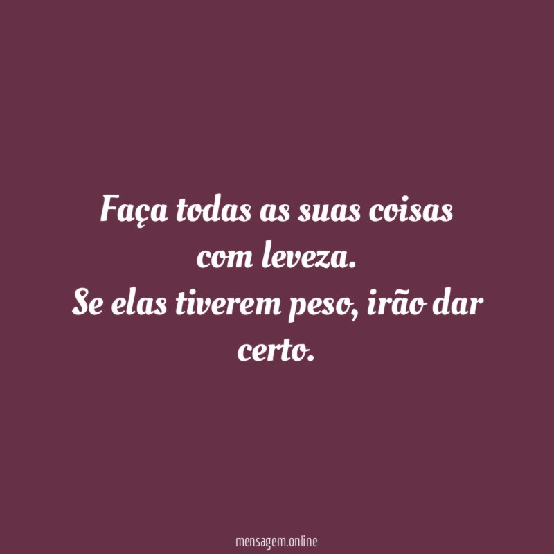 Faça todas as suas coisas com leveza