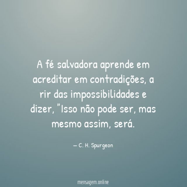 A fé salvadora aprende em acreditar em contradições