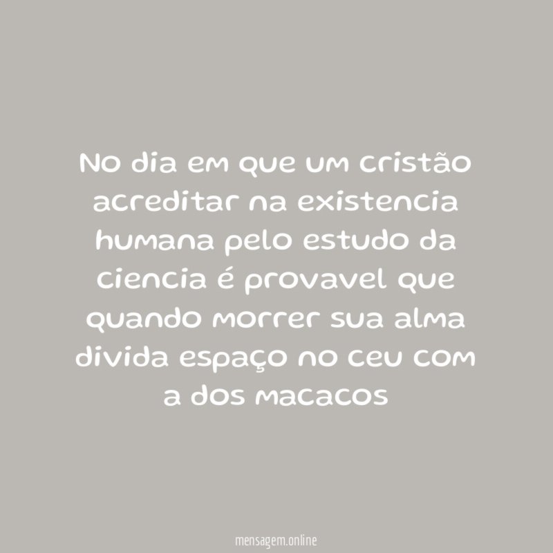 No dia em que um cristão acreditar na