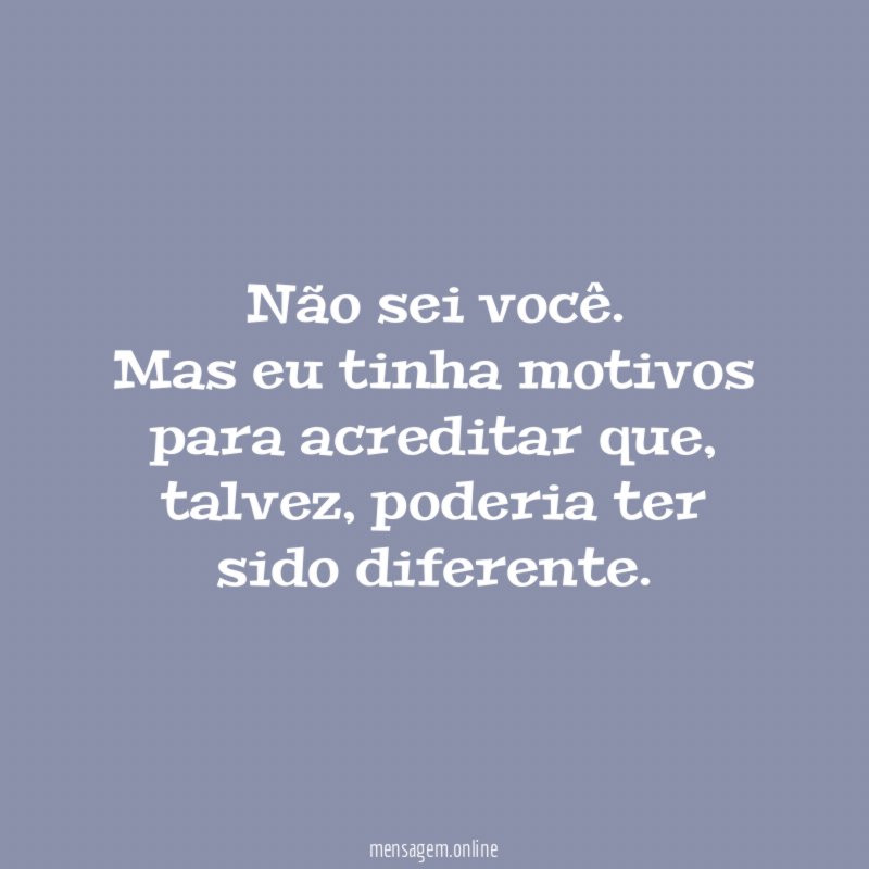 Não sei você