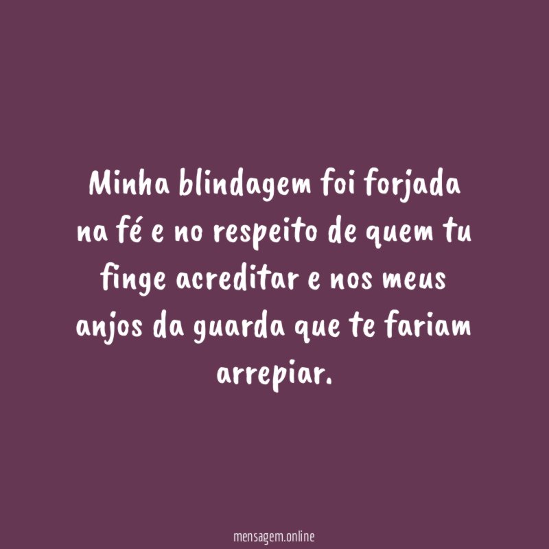 Minha blindagem foi forjada na fé e no