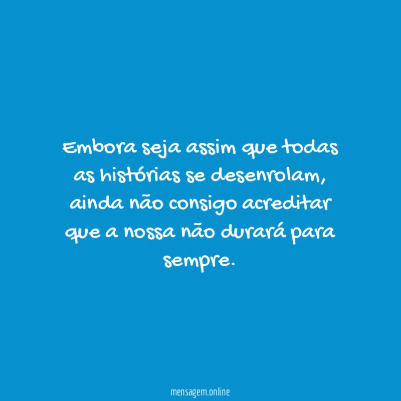 Embora seja assim que todas as histórias se desenrolam