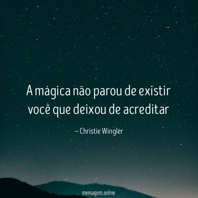 A mágica não parou de existir você que