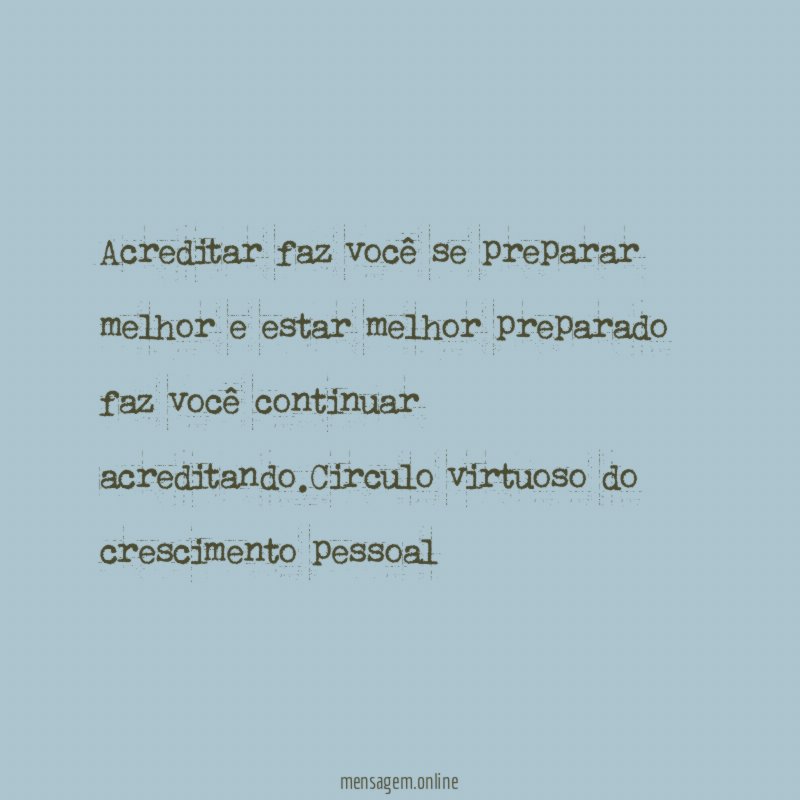 Acreditar faz você se preparar melhor e estar