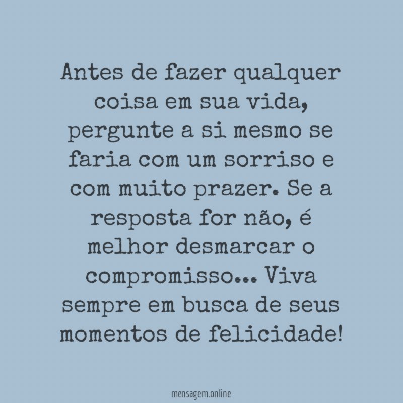 Antes de fazer qualquer coisa em sua vida