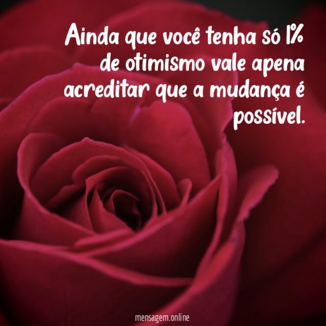Ainda que você tenha só 1% de otimismo