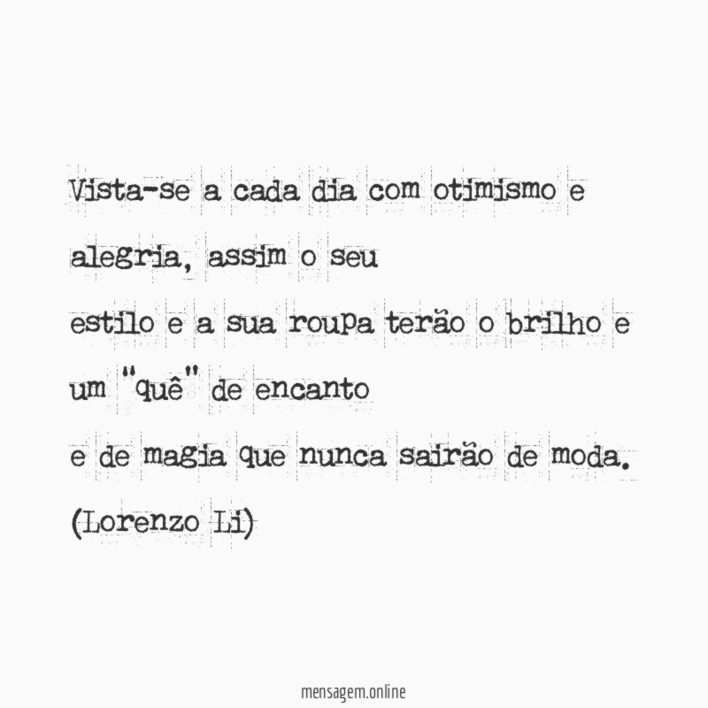 Vista-se a cada dia com otimismo e alegria