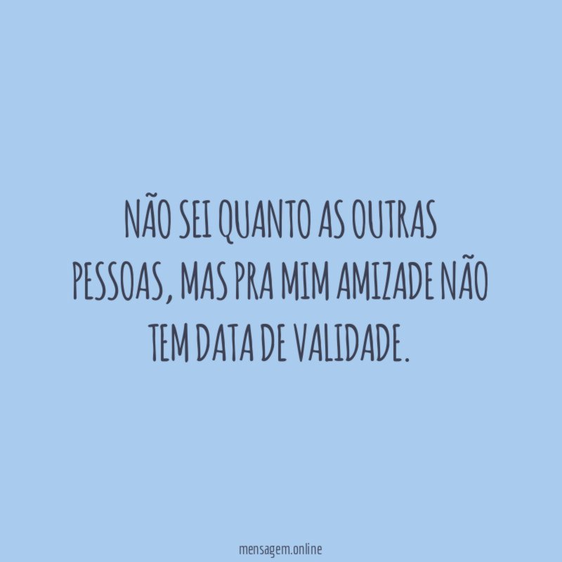 Não sei quanto as outras pessoas