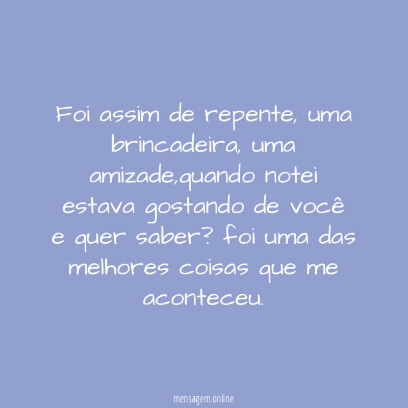 Foi assim de repente