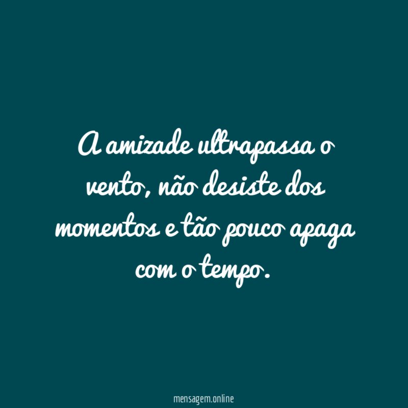 A amizade ultrapassa o vento