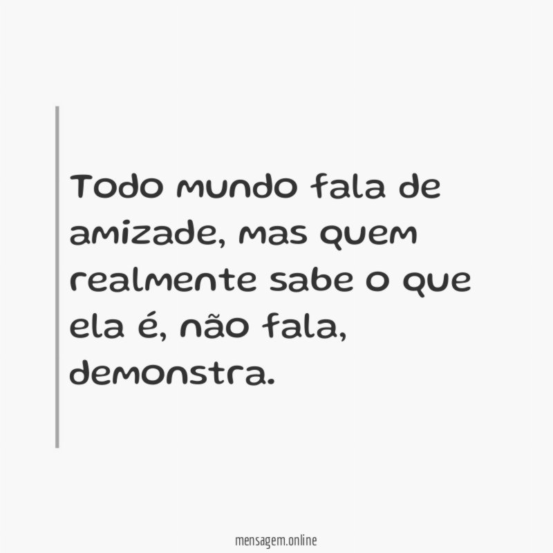 Todo mundo fala de amizade