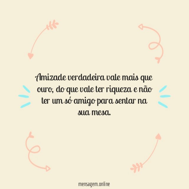 Amizade verdadeira vale mais que ouro