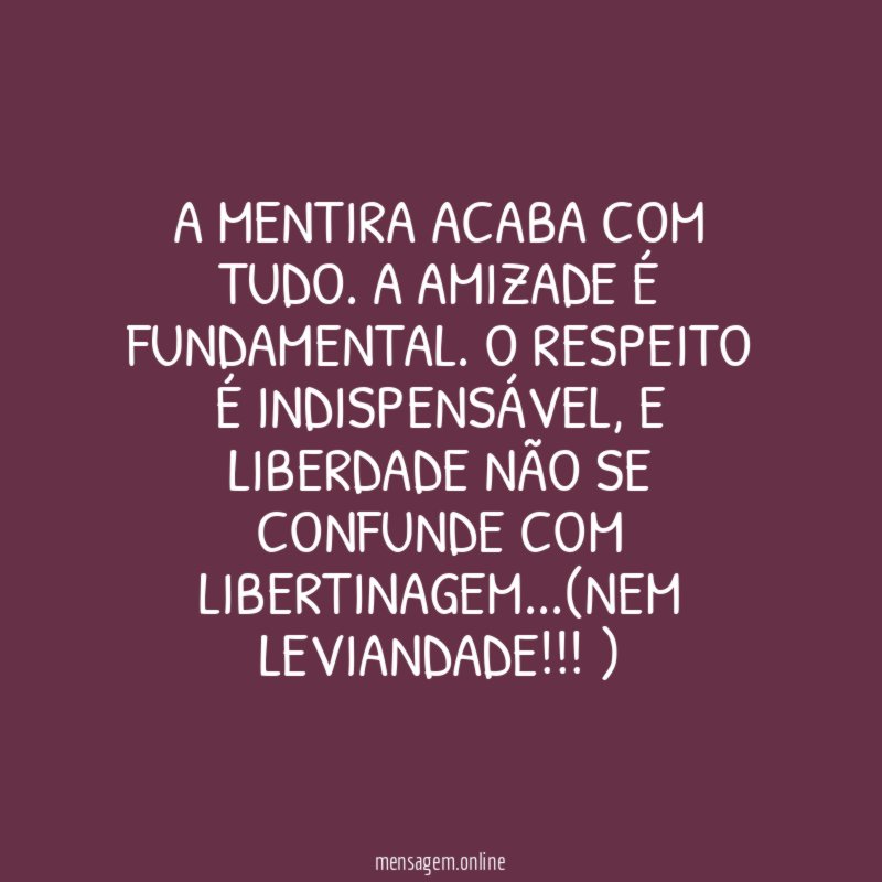 A mentira acaba com tudo