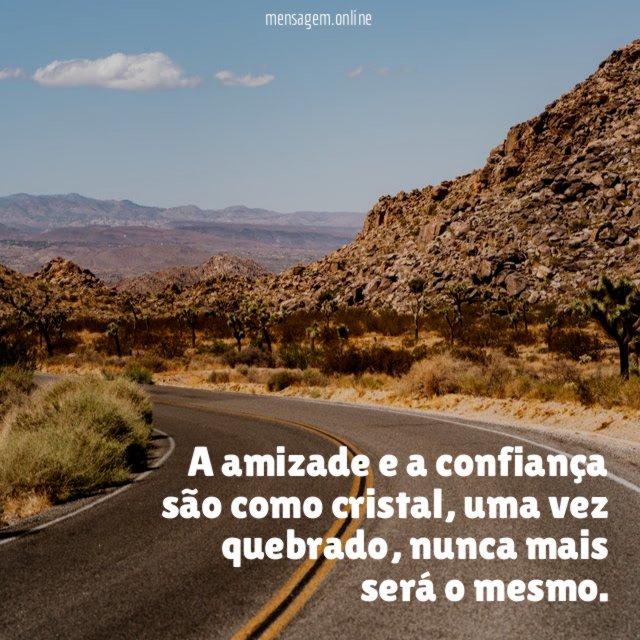 A amizade e a confiança são como cristal
