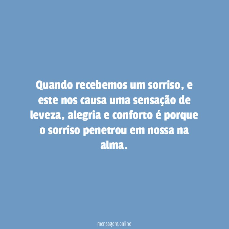 Quando recebemos um sorriso