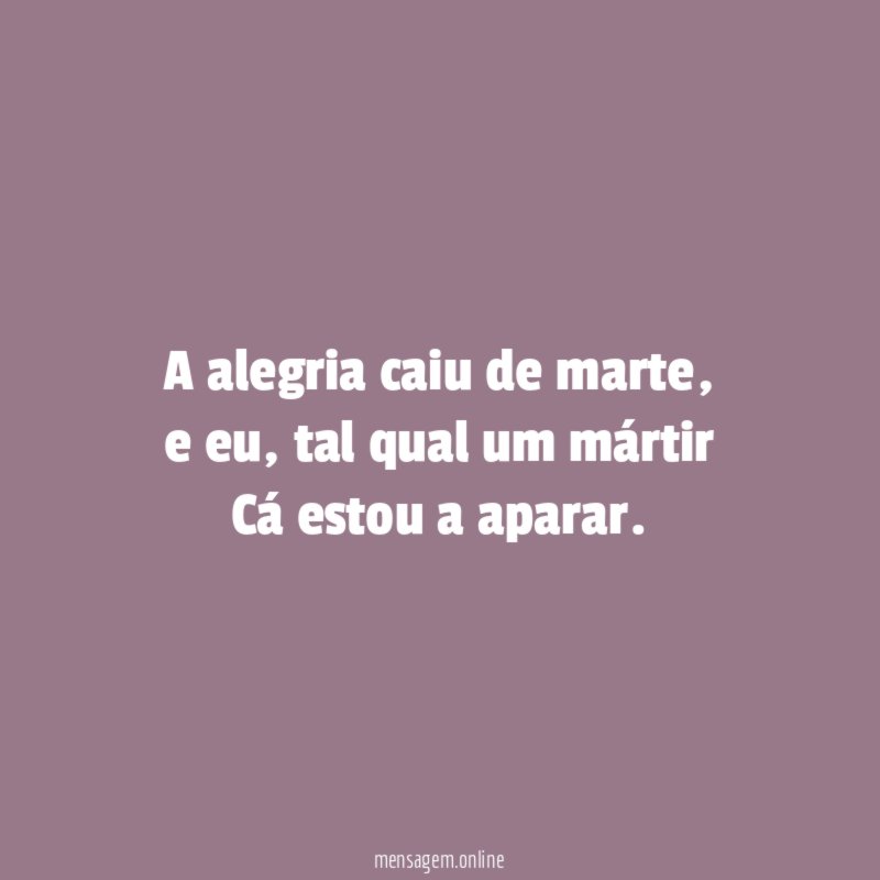 A alegria caiu de marte