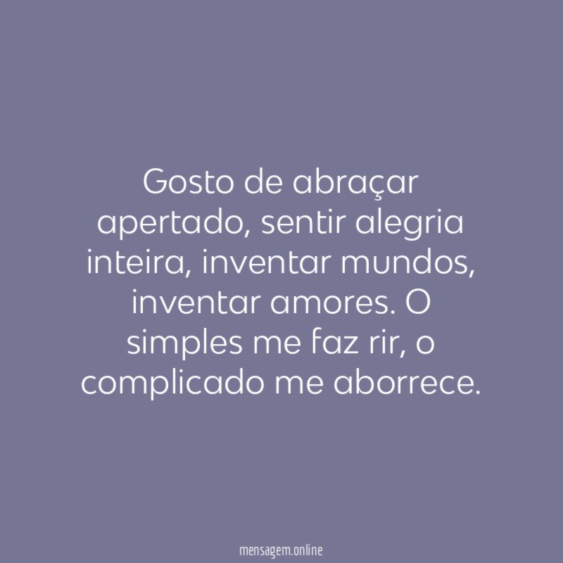 Gosto de abraçar apertado