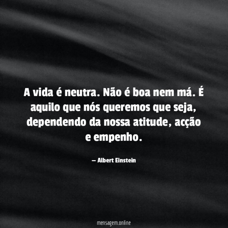 A vida é neutra