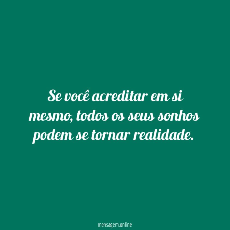 Se você acreditar em si mesmo