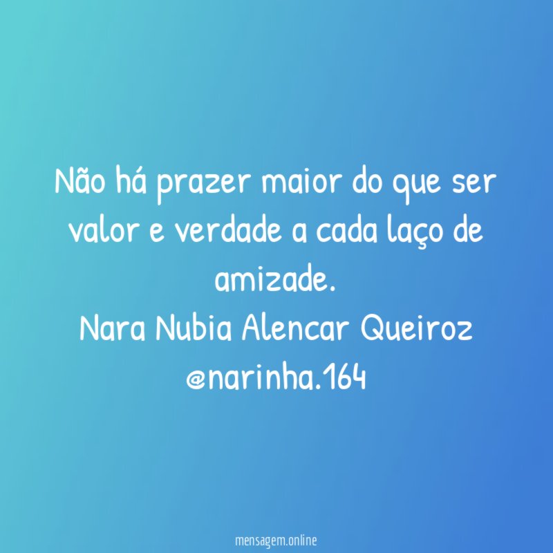Não há prazer maior do que ser valor