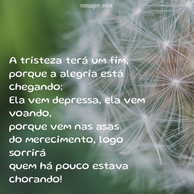 A tristeza terá um fim