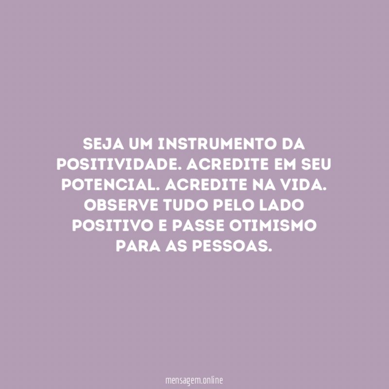 Seja um instrumento da positividade