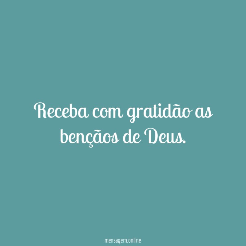 Receba com gratidão as bençãos de Deus
