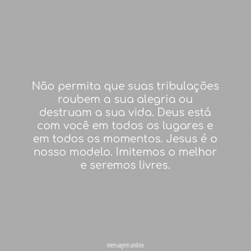 Não permita que suas tribulações roubem a sua