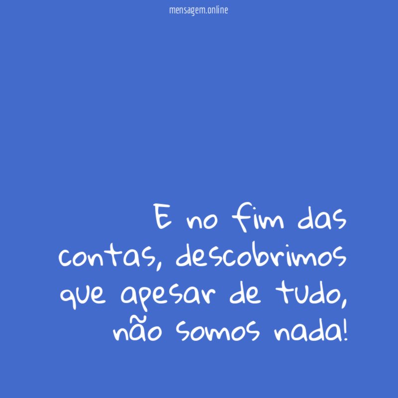 E no fim das contas