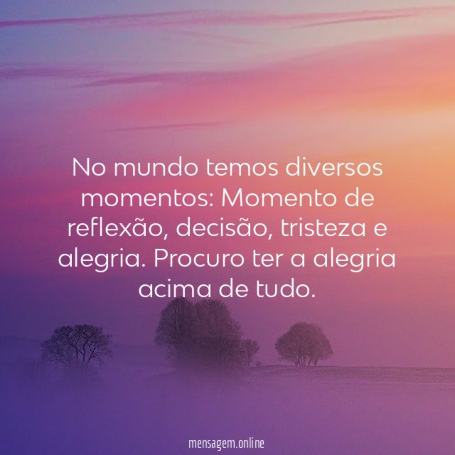No mundo temos diversos momentos