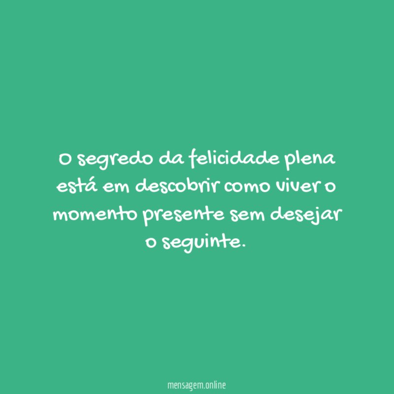 O segredo da felicidade plena está em descobrir