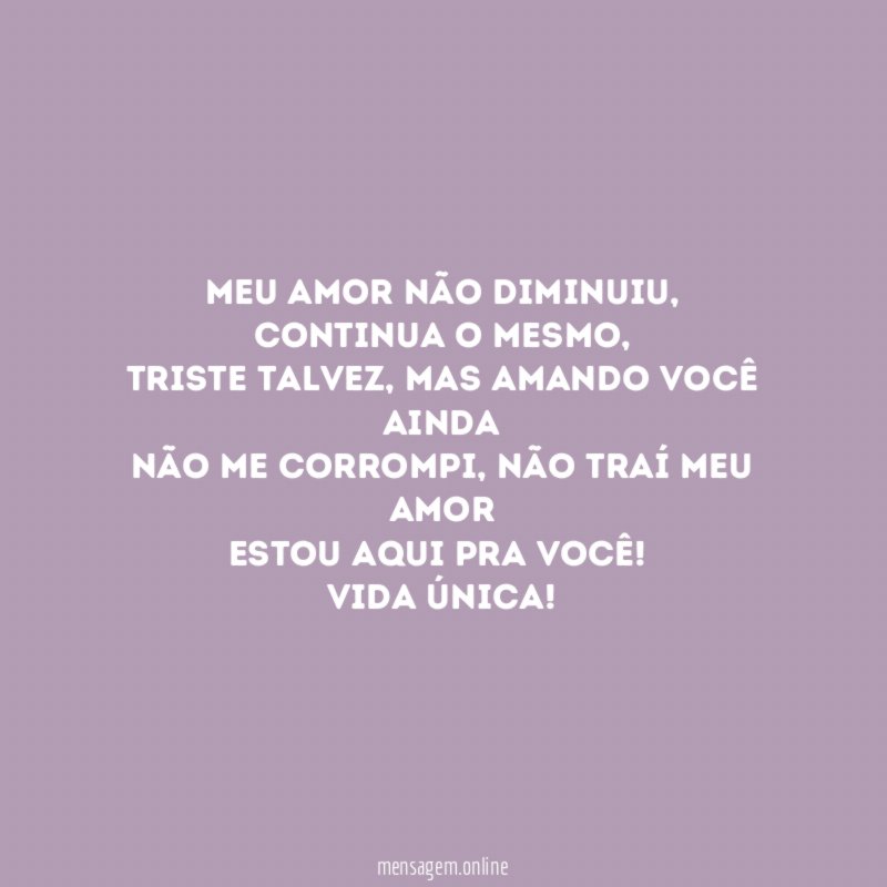 Meu amor não diminuiu