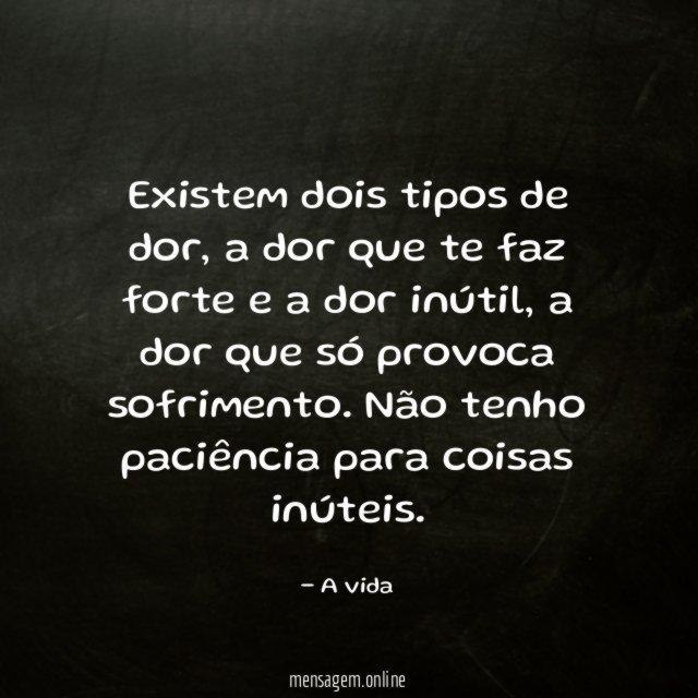 Existem dois tipos de dor