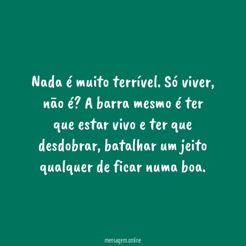 Nada é muito terrível