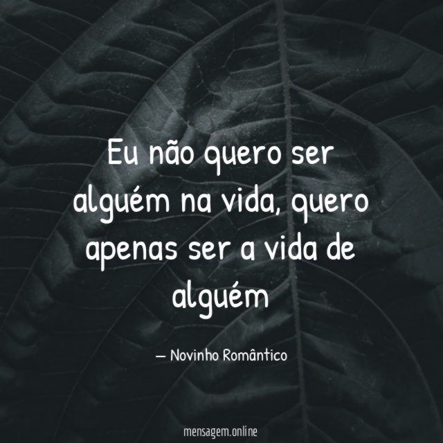 Eu não quero ser alguém na vida